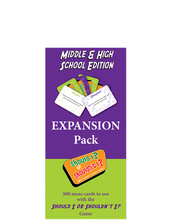 Should I or Shouldn't I Middle & High School Expansion Pack